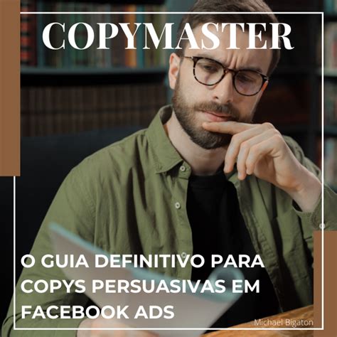 Copymaster O Guia Definitivo Para Copys Persuasivas Em Facebook A