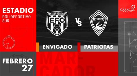 En Vivo Envigado Vs Patriotas Liga Colombiana Por El Fen Meno Del