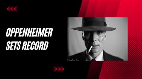 Oppenheimer Shattering Records With 500 Million Box Office Revenue