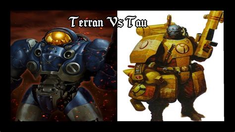 Starcraft Vs Warhammer 40k 9 Terran Dominion Vs Tau Empire Youtube