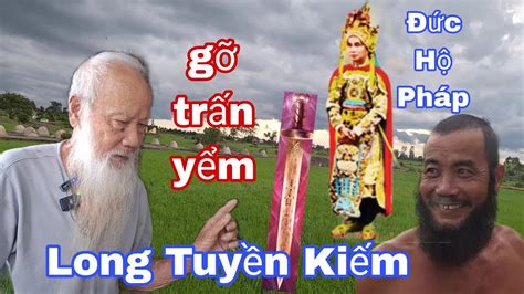 Long Tuyền Kiếm Trấn Yểm Cất Long Mạch Ngăng Núi Thánh Nhân Không Ra