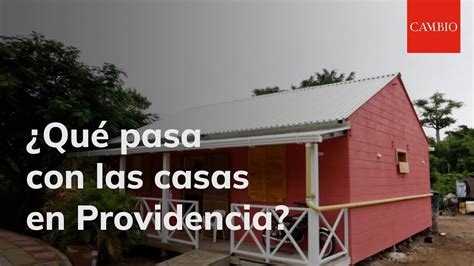 Qué pasa con las casas en Providencia CAMBIO YouTube