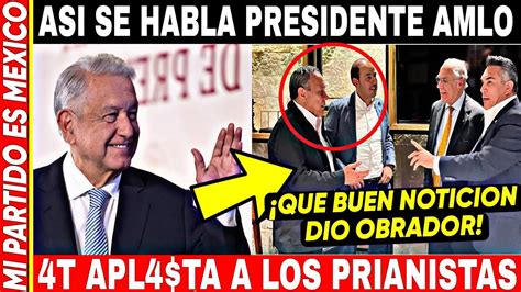 Que Noticion Dio Amlo ¡aplata A Los Prianistas La 4t Esta Imparable Youtube