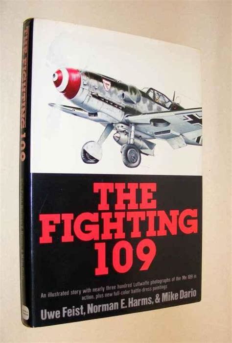 The Fighting 109 A Pictorial History Of The Messerschmitt Bf 109 In