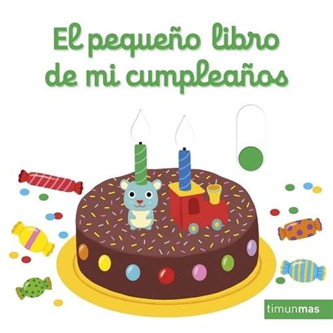 · El Pequeño Libro De Mi Cumpleaños · Choux Nathalie Timún Mas