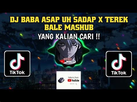 DJ BABA ASAP UH SADAP X TEREK BALE MASHUB VIRAL TIKTOK TERBARU 2024