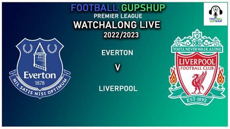 Everton Vs Liverpool Live Premier League Watchalong Youtube