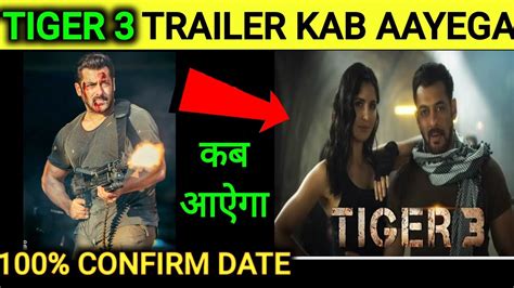 TIGER 3 Tiger 3 Trailer Kab Aayega 100 Confirm Date YouTube