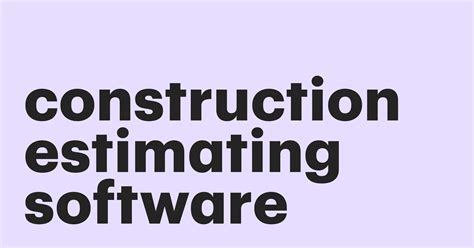 Your Guide To The 8 Best Construction Estimating Softwares Ranked