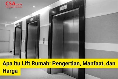 Apa Itu Lift Rumah Pengertian Manfaat Dan Harga