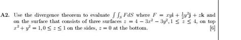 Solved 2 Use The Divergence Theorem To Evaluate SFdS Where Chegg