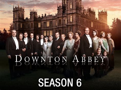 Downton Abbey Season 6 Uk Trailer Rotten Tomatoes