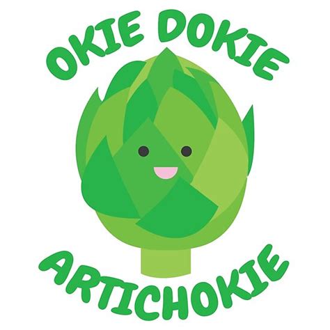 "Okie Dokie Artichokie" Posters by babybigfoot | Redbubble