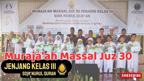 Murajaah Massal Juz 30 Jenjang Kelas 3 Sdik Nurul Quran Youtube