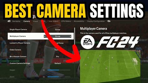 The Best Camera Settings For FC 24 Tips Tricks For Camera In EA