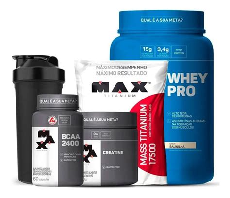 Kit Whey Pro Bcaa Creatina Hipercalorico Max Titanium Frete Gr Tis