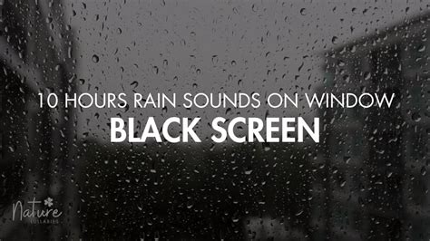 10 Hours Rain Sounds For Sleeping Rain Sounds On Window Black Screen