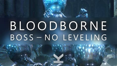 Bloodborne Boss Celestial Emissary No Leveling Bl Level