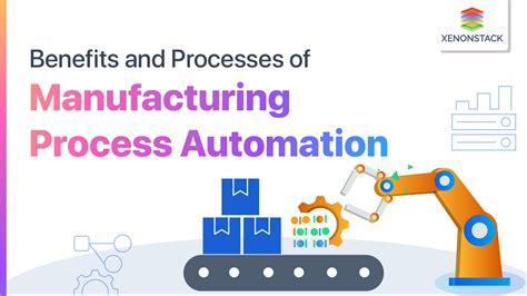 Manufacturing Process Automation | Benefits and Processes