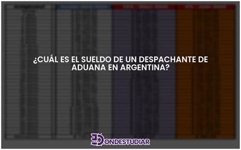 Cuál es el sueldo de un Despachante de Aduana en Argentina