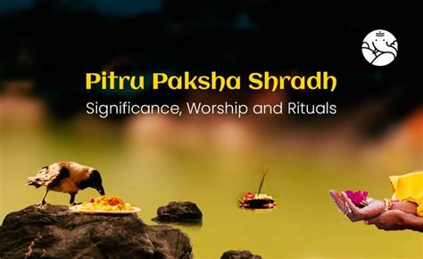 Pitru Paksha Shradh Significance Worship And Rituals Rfestival