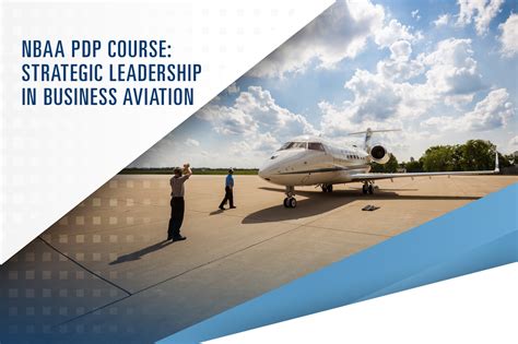 2024 Nbaa Pdp Course Strategic Leadership In Business Aviation Nbaa National Business