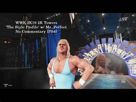 WWE 2K19 2K Towers The Style Profile W Mr Perfect No Commentary