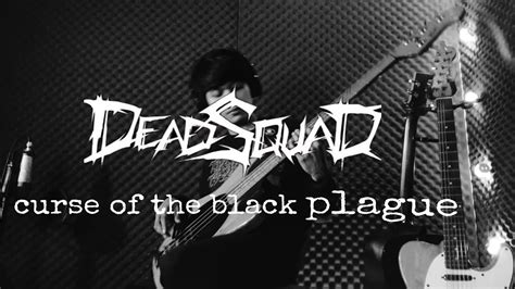 Deadsquad Curse Of The Black Plague Bass Cover Youtube