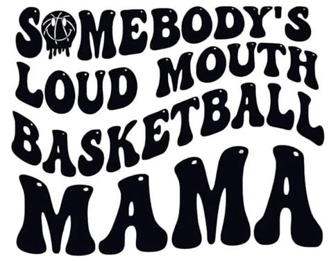 Loud Mouth Basketball Mama T Shirt Designs