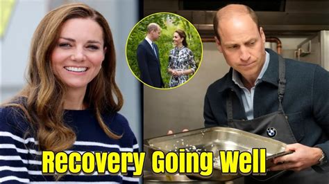 Princess Kate S Recovery Going Well As Prince William Sends Message By