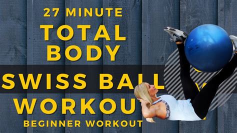 Total Body Workout Using A Swiss Ball Beginner Workout At Home Youtube