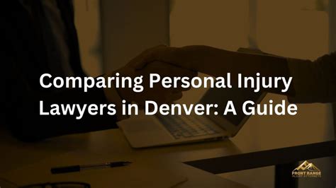 Comparing Personal Injury Lawyers In Denver A Guide Front Range