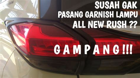 Pasang Garnish Lampu All New Rush Youtube