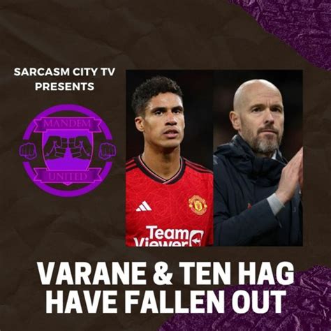 Stream Episode Raphael Varane And Erik Ten Hag Have Fallen Out Mandem