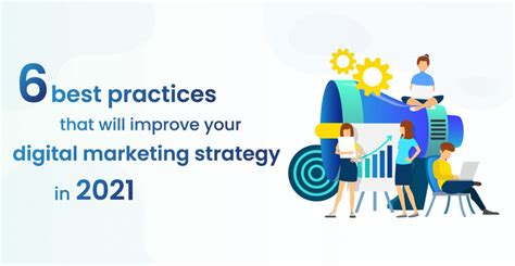 Six Best Practices That Will Improve Your Digital Marketing Strategy In