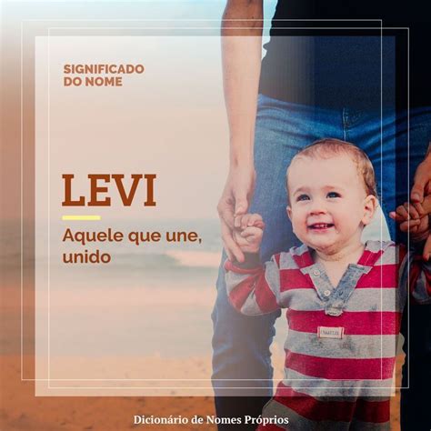 O Nome Levi Carrega Em Si O Poder Da Uni O Esse Lindo Nome Tem Origem