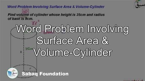 Word Problem Involving Surface Area And Volume Cylinder Math Lecture