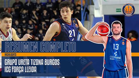 Resumen Completo Grupo Ureta Tizona Burgos Icg For A Lleida