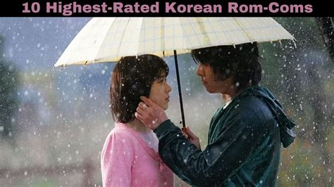 Highest Rated Korean Rom Coms According To Imdb Worldfree U Youtube