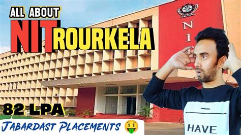 All About Nit Rourkela Campus Tour Cut Offs Placement Jee