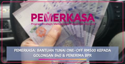 Pemerkasa Bantuan Tunai One Off Rm Kepada Golongan B Penerima Bpr