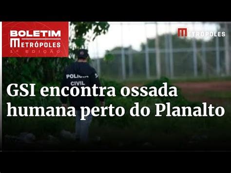 Gsi Encontra Ossada Humana Em Matagal Perto Do Pal Cio Do Planalto