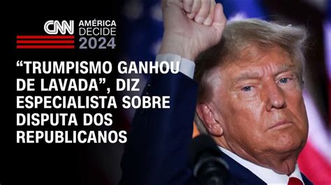 Trumpismo Ganhou De Lavada Diz Especialista Sobre Disputa Dos