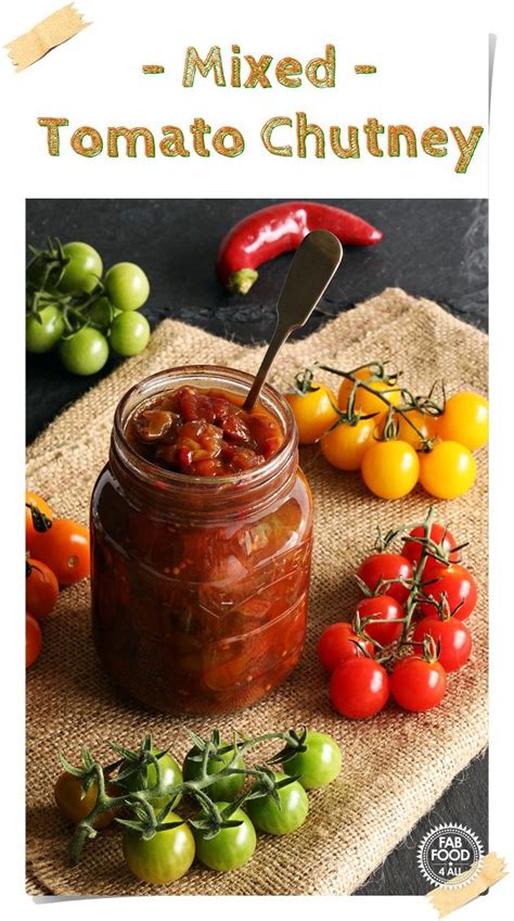 Mixed Tomato Chutney With A Chilli Kick An Utterly Delicious Way To