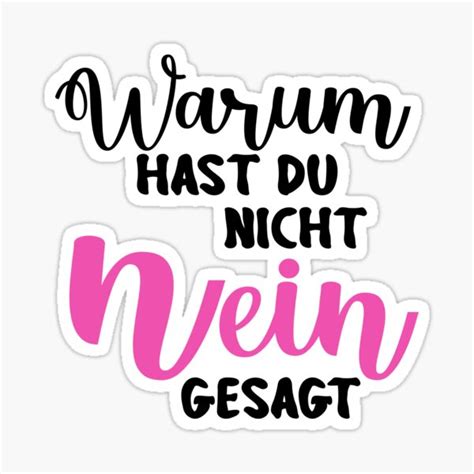 WARUM HAST DU NICHT NEIN GESAGT Sticker For Sale By Boabdesigne