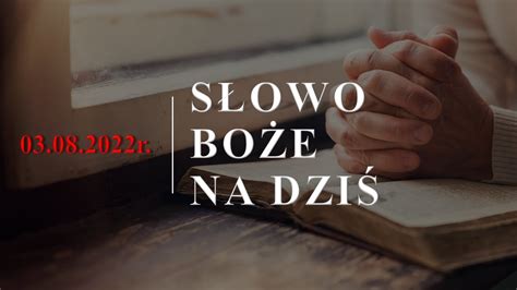 Słowo Boże na dziś 04 09 2022r YouTube