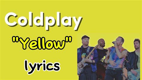 Coldplay Yellow Lyrics Coldplay Youtube