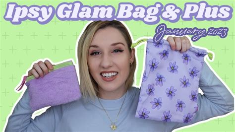 Ipsy Glam Bag And Glam Bag Plus Unboxing And Try On January 2023 Youtube