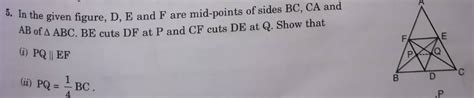 5 In The Given Figure D E And F Are Mid Points Of Sides BC CA And AB Of