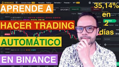 APRENDE A HACER TRADING AUTOMÁTICO EN BINANCE 35 14 EN 2 DÍAS